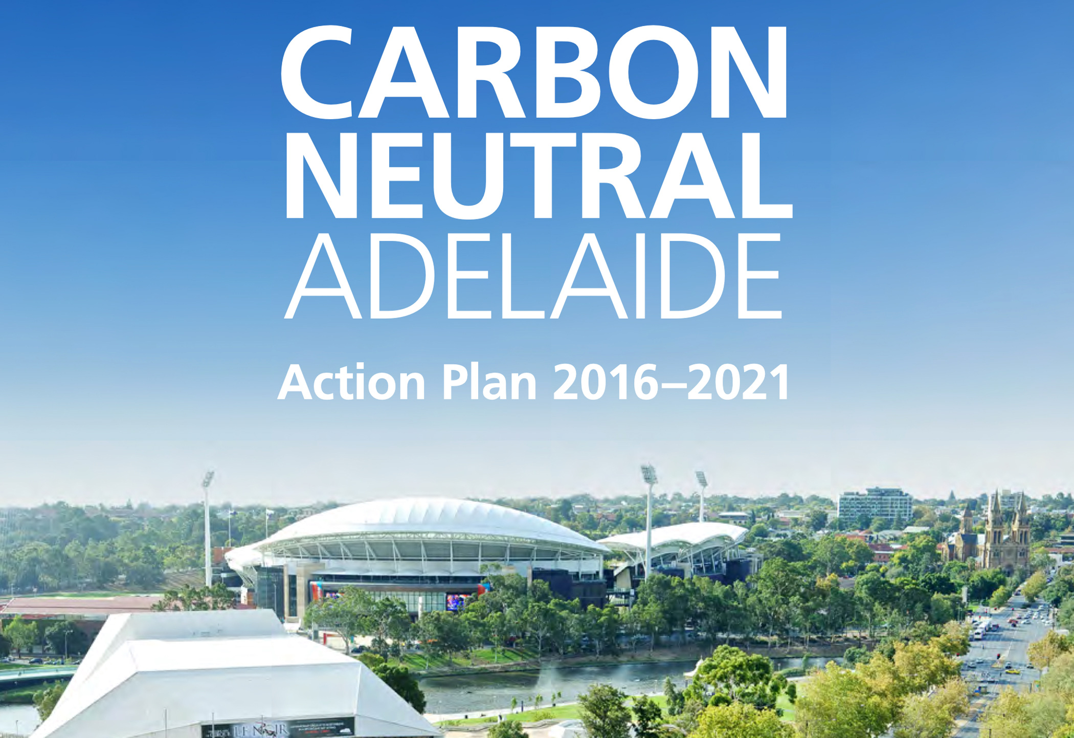 Carbon Neutral Adelaide - Action Plan - 2016-2021